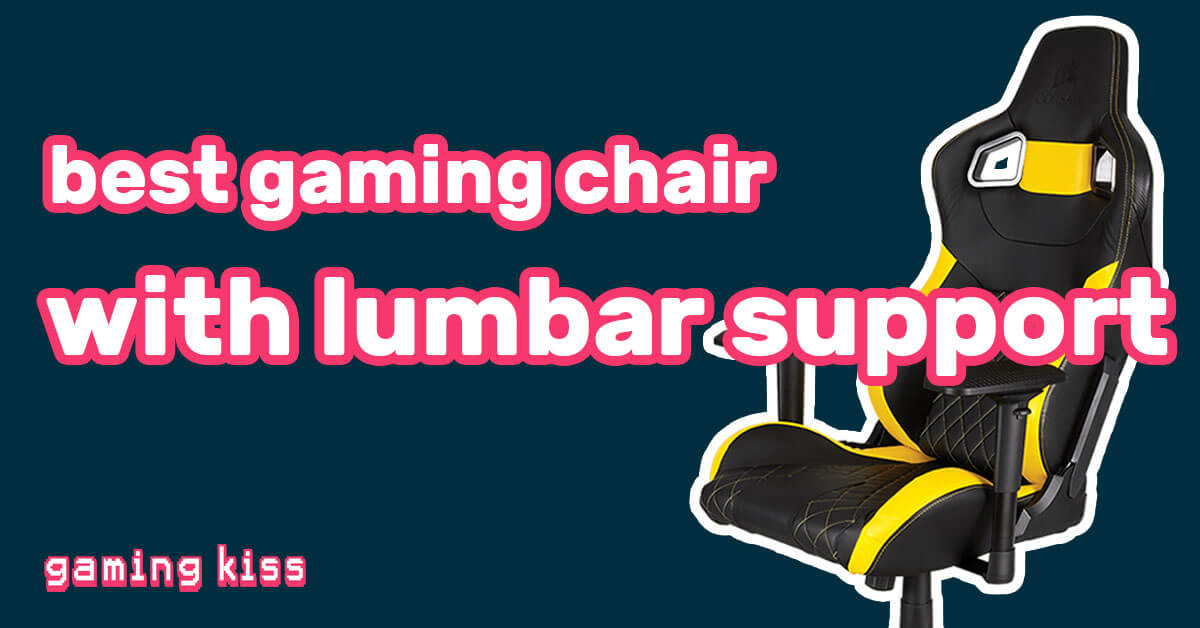 best gaming chair with lumbar support