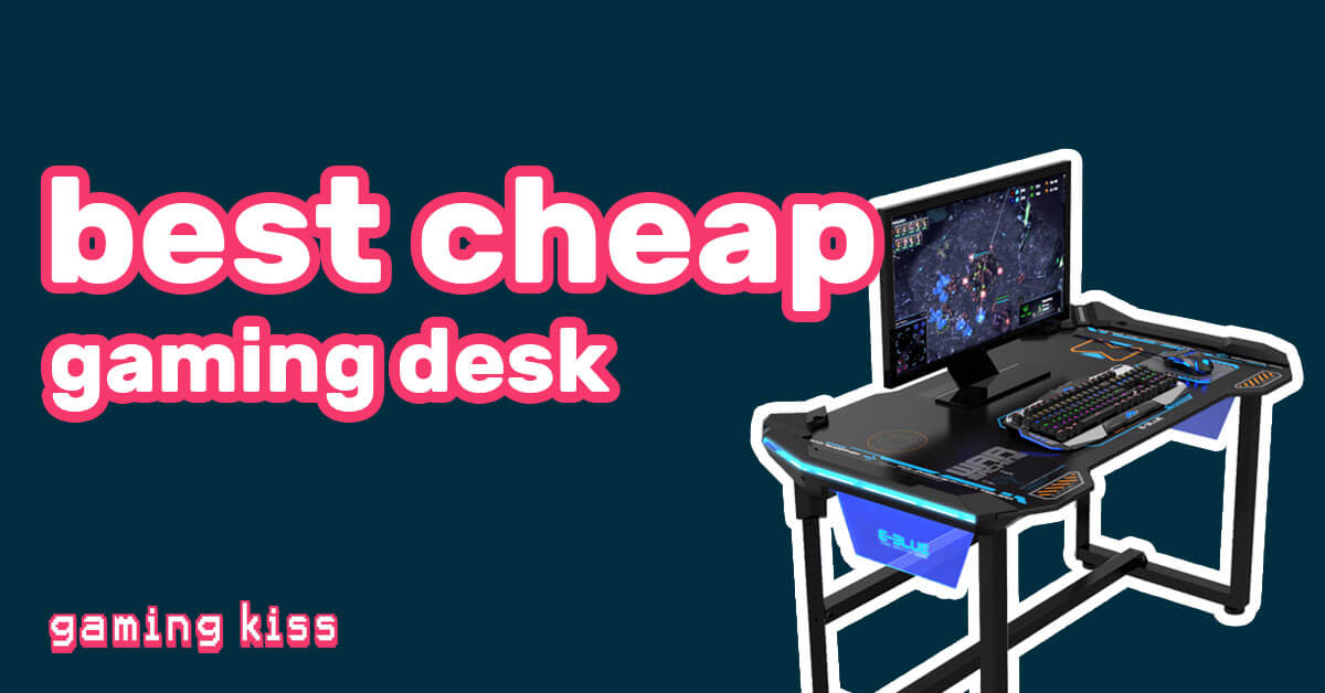 best cheap gaming desk