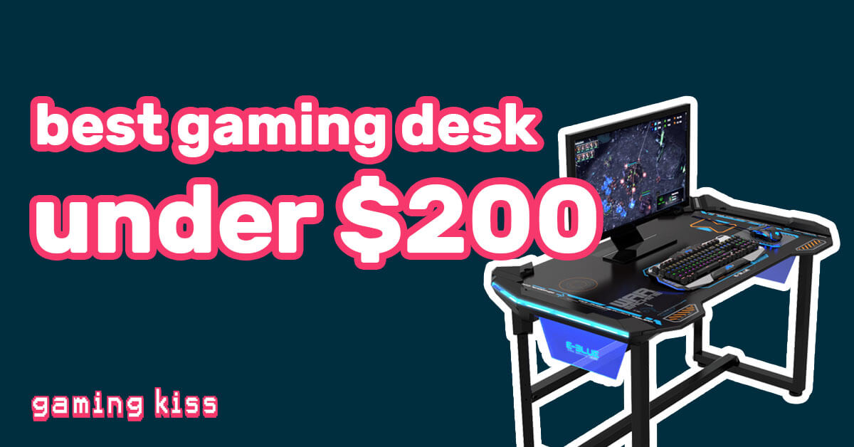 best gaming desk under $200