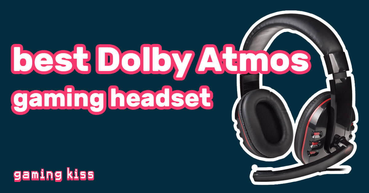 best dolby atmos gaming headset