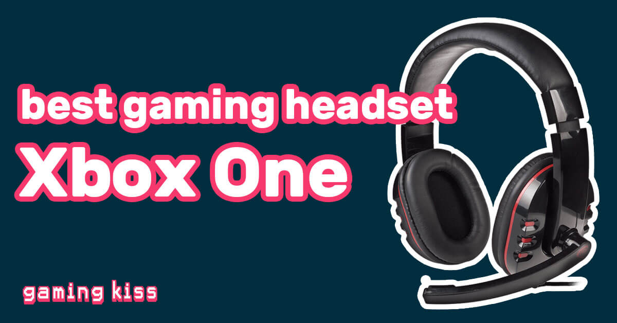 best gaming headset Xbox One