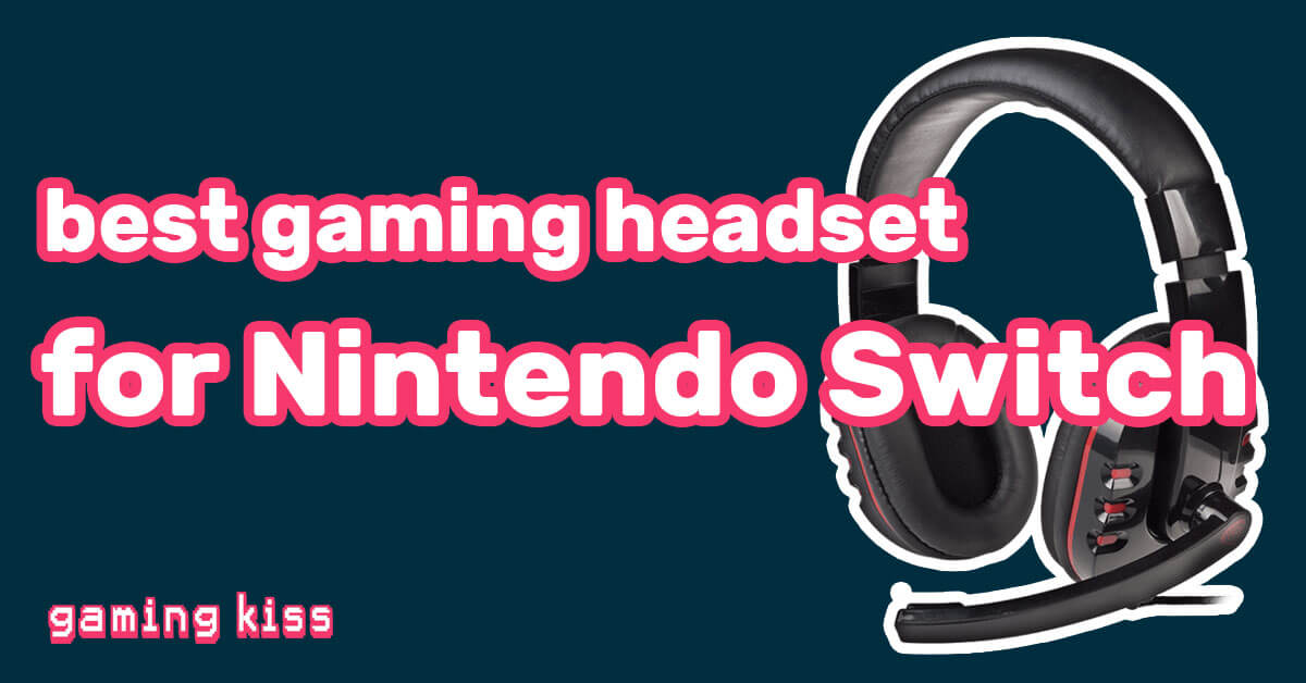 best gaming headset for Nintendo Switch