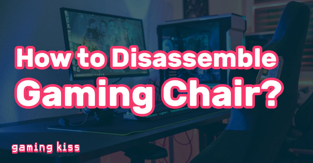 How to Disassemble Gaming Chair