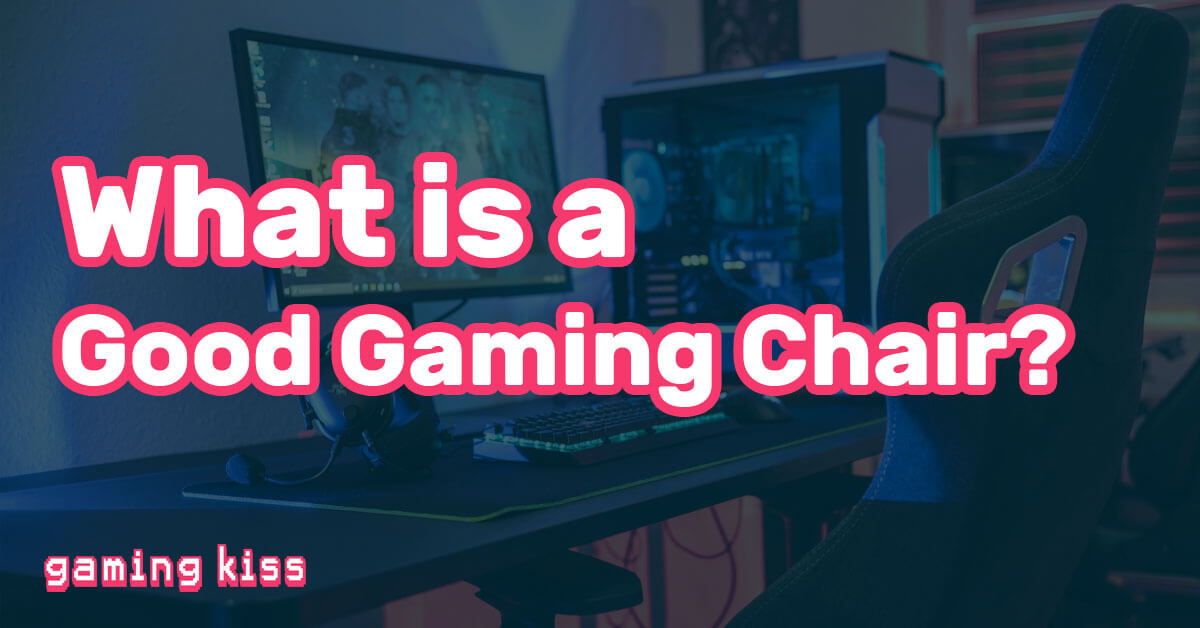 What is a Good Gaming Chair