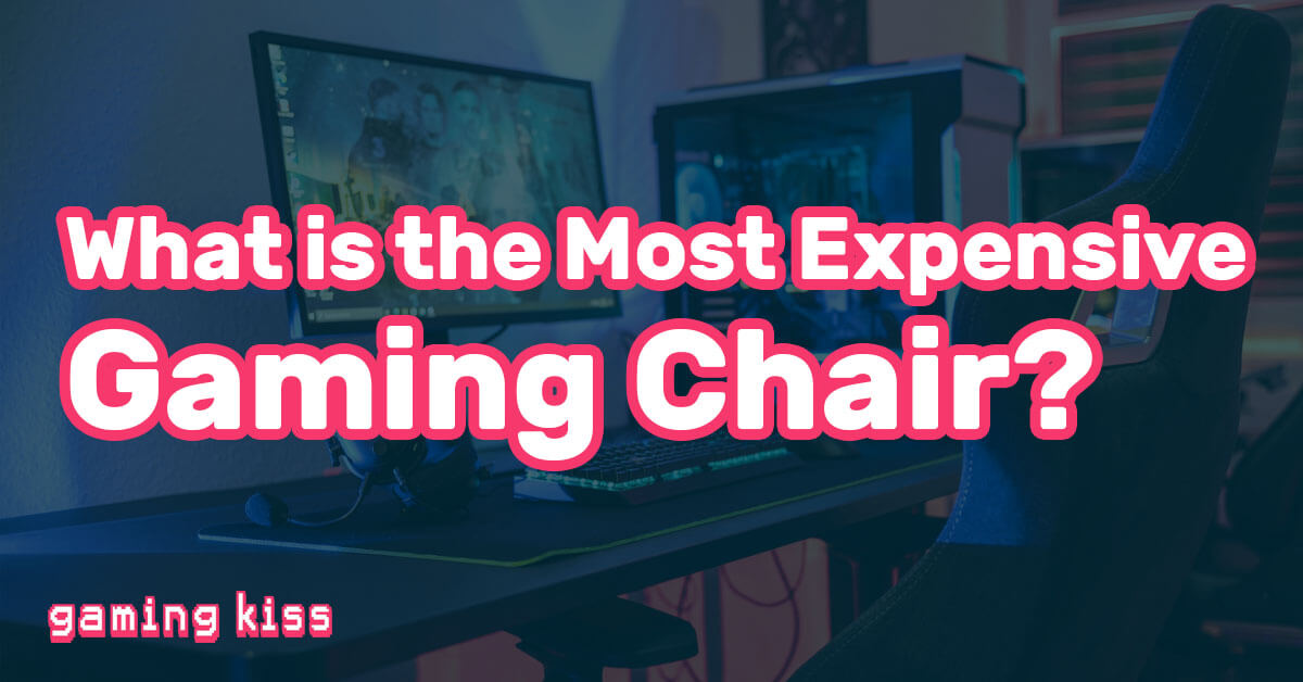 What is the Most Expensive Gaming Chair