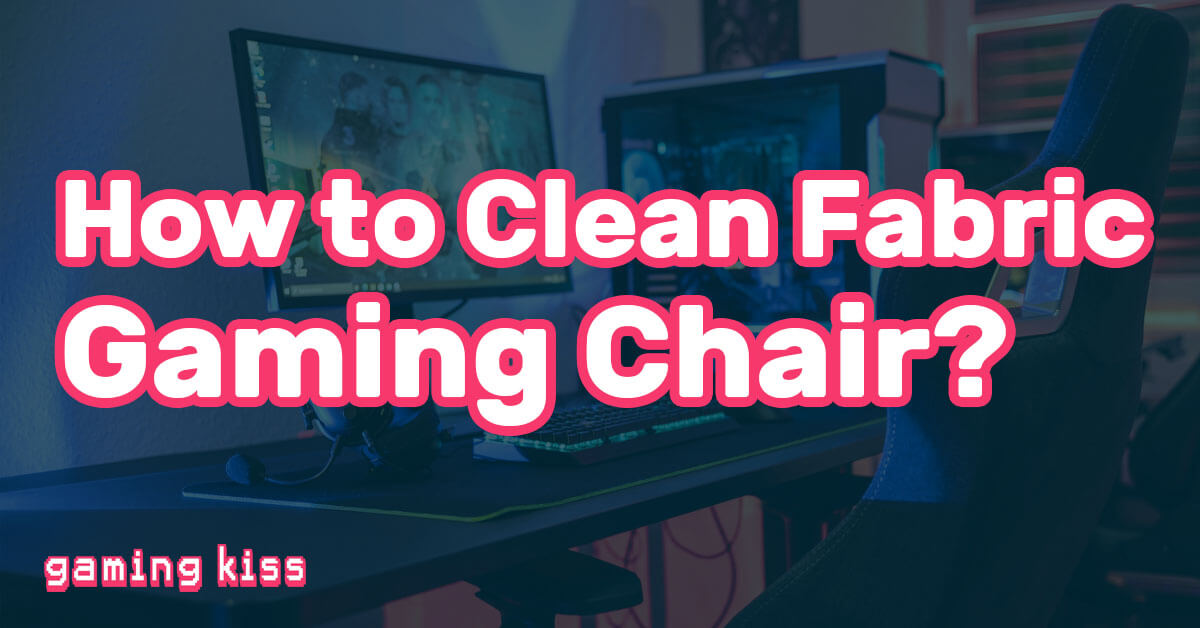 How to Clean Fabric Gaming Chair