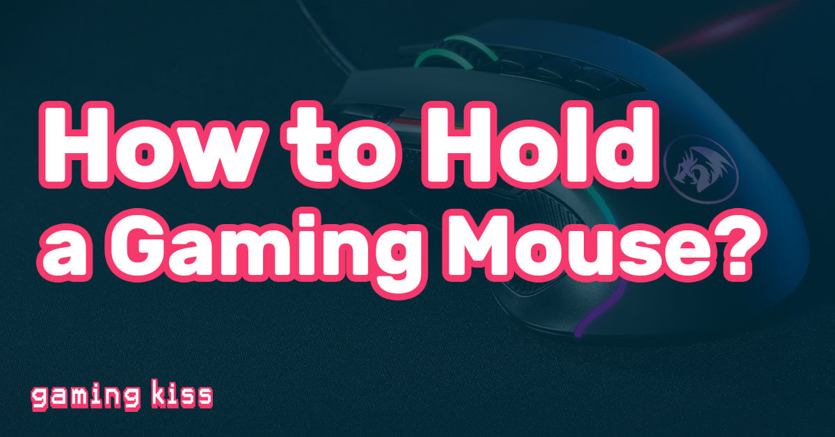 How to Hold a Gaming Mouse