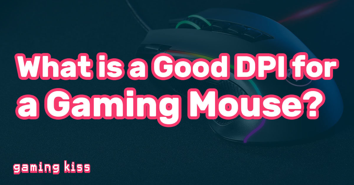 What is a Good DPI for a Gaming Mouse