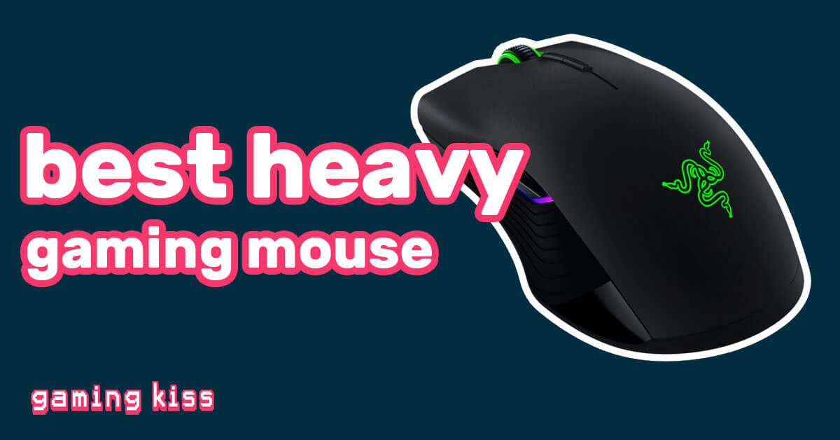 best heavy gaming mouse